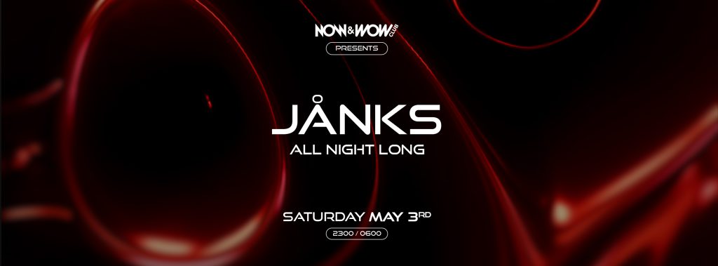 Now&Wow Presents: Jånks All Night Long