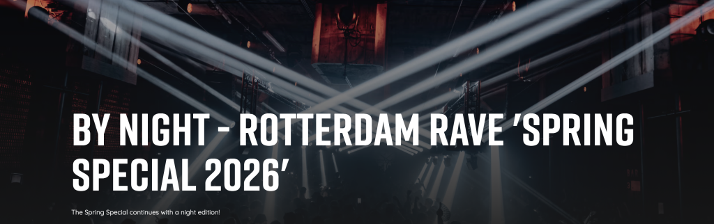 BY NIGHT – ROTTERDAM RAVE ‘SPRING SPECIAL 2026’